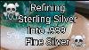 Refining Sterling Silver Into 99 999 Fine Silver Minus Silver Cell